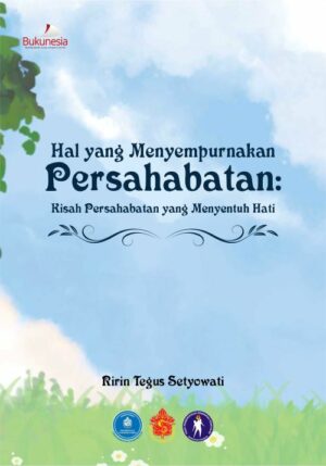 Buku Hal yang Menyempurnakan Persahabatan: Kisah Persahabatan yang Menyentuh  Hati