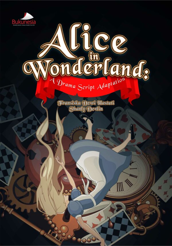 Buku Alice in Wonderland: A Drama Script Adaptation