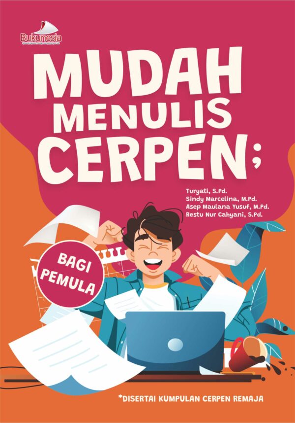 Buku Mudah Menulis Cerpen; Bagi Pemula