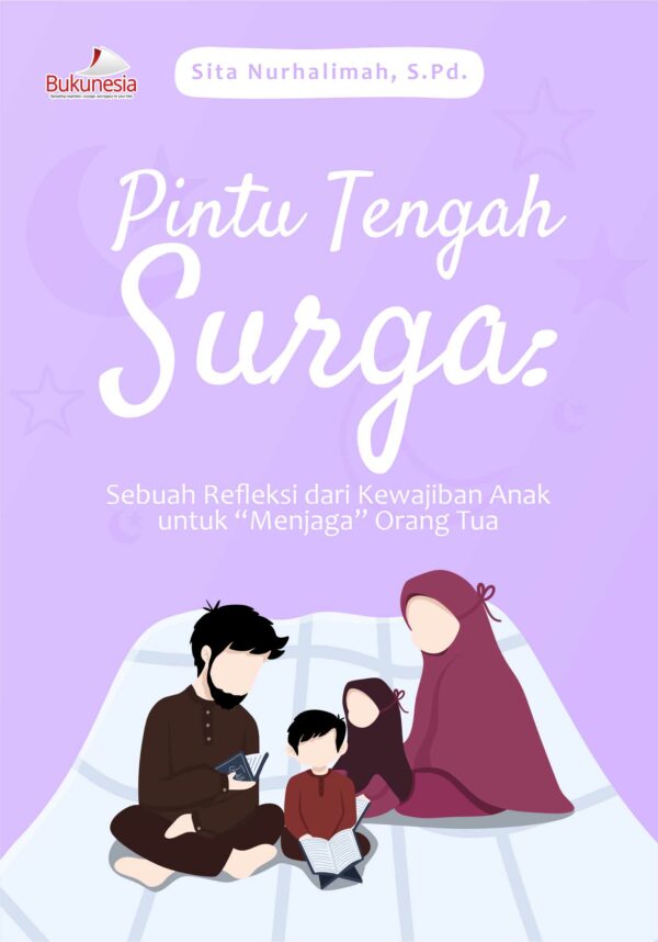 Buku Pintu Tengah Surga : Sebuah Refleksi dari Kewajiban Anak untuk “Menjaga” Orang Tua