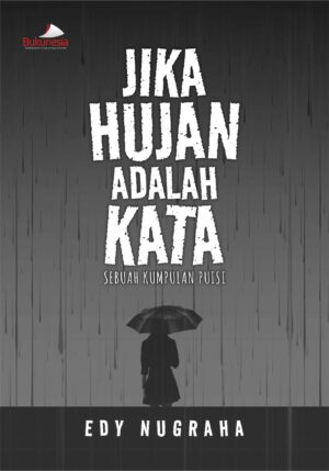 Buku Jika Hujan Adalah Kata Sebuah Kumpulan Puisi