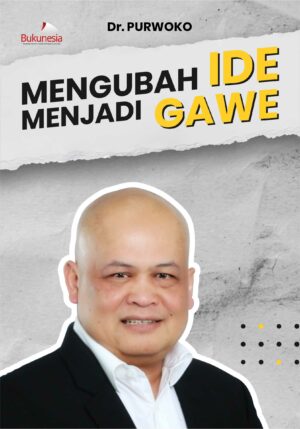 Buku Mengubah Ide Menjadi Gawe
