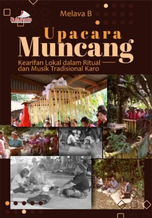 Upacara Muncang Kearifan Lokal dalam Ritual dan Musik Tradisional Karo