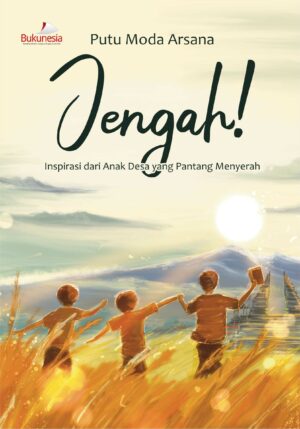 Buku Jengah! Inspirasi dari Anak Desa yang Pantang Menyerah