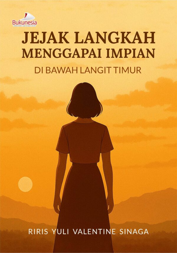 Buku Jejak Langkah Menggapai Impian di Bawah Langit Timur