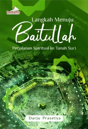 Buku Langkah Menuju Baitullah Perjalanan Spiritual Ke Tanah Suci