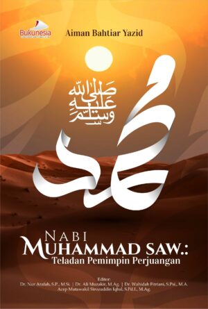 Buku NABI MUHAMMAD SAW.: TELADAN PEMIMPIN PERJUANGAN