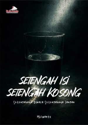 Buku Setengah Isi Setengah Kosong Setengahnya Dibaca Setengahnya Jangan