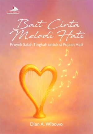 Buku Bait Cinta Melodi Hati Proyek Salah Tingkah Untuk Si Pujaan Hati