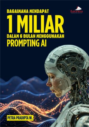 Buku Bagaimana Mendapat 1 Miliar dalam 6 Bulan Menggunakan Prompting AI
