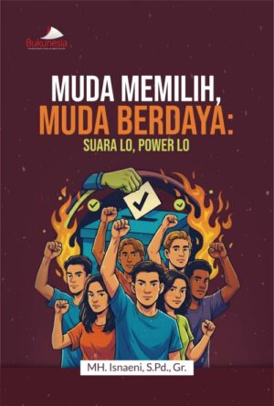 Buku Muda Memilih, Muda Berdaya: Suara Lo, Power Lo