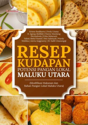 Buku Resep Kudapan Potensi Pangan Lokal Maluku Utara (Modifikasi Makanan dan Bahan Pangan Lokal Maluku Utara)