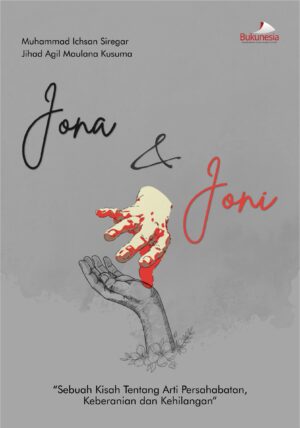 Buku Jona & Joni "Sebuah Kisah Tentang Arti Persahabatan, Keberanian, dan Kehilangan"