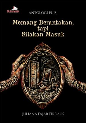 Buku Antologi Puisi Memang Berantakan, Tapi Silakan Masuk