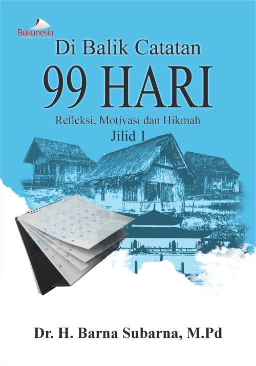 Buku Di Balik Catatan 99 Hari Refleksi, Motivasi dan Hikmah Jilid 1