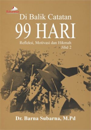 Buku Di Balik Catatan 99 Hari Refleksi, Motivasi dan Hikmah Jilid 2