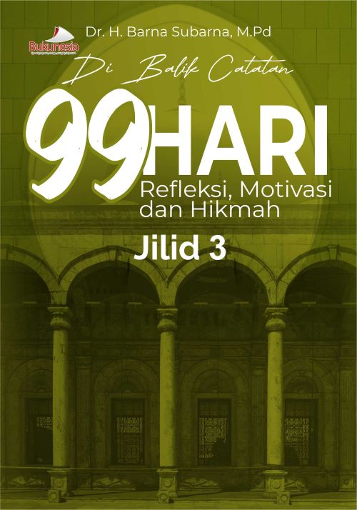 Buku Di Balik Catatan 99 Hari Refleksi, Motivasi dan Hikmah Jilid 3