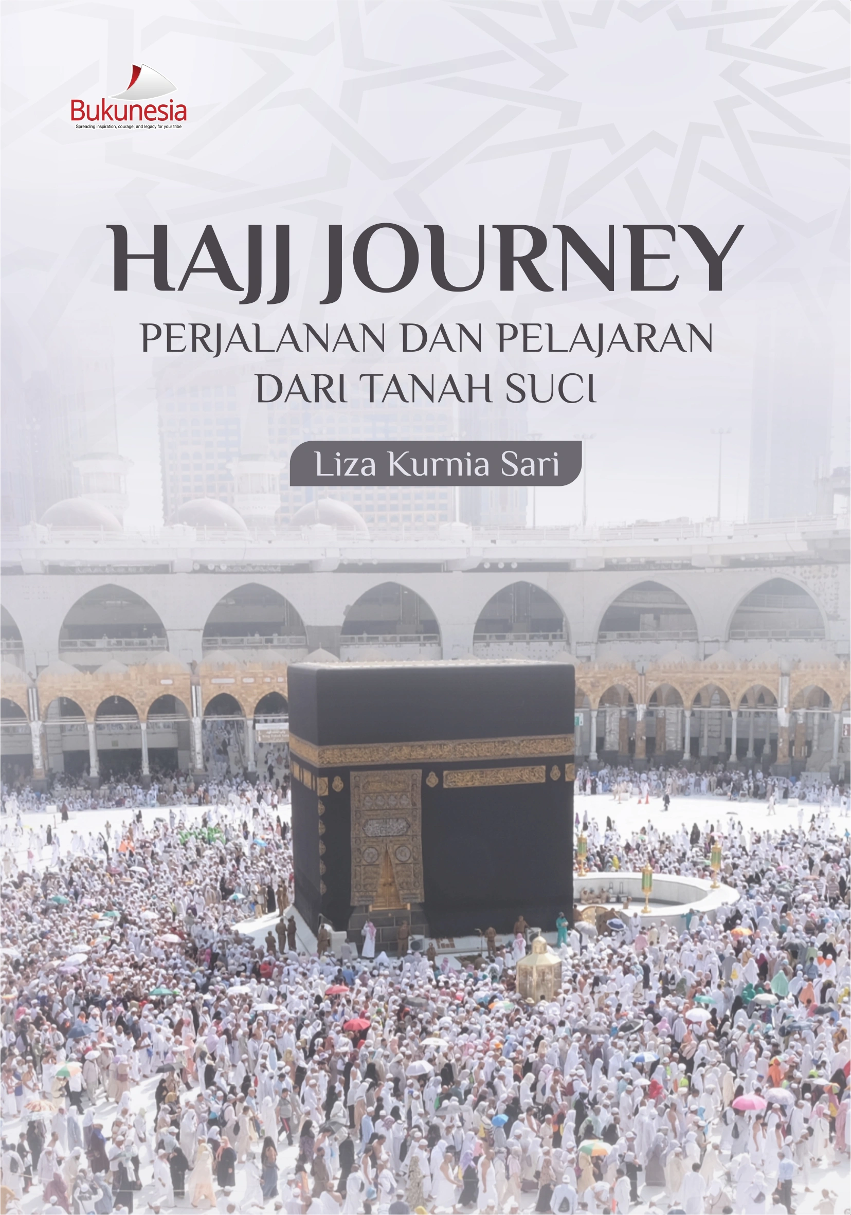 Buku Hajj Journey: Perjalanan dan Pelajaran dari Tanah Suci