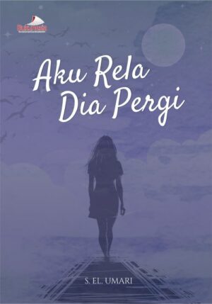 Buku Aku Rela Dia Pergi