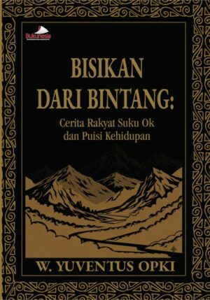 Buku Bisikan Dari Bintang: Cerita Rakyat Suku Ok dan Puisi Kehidupan