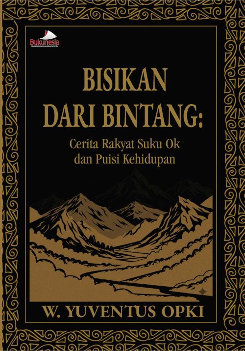 Buku Bisikan Dari Bintang: Cerita Rakyat Suku Ok dan Puisi Kehidupan