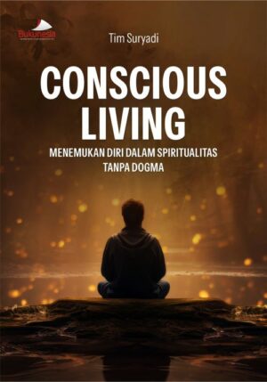 Buku Conscious Living Menemukan Diri dalam Spiritualitas Tanpa Dogma