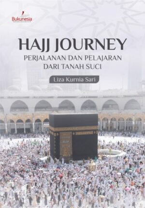 Buku Hajj Journey Perjalanan dan Pelajaran Dari Tanah Suci