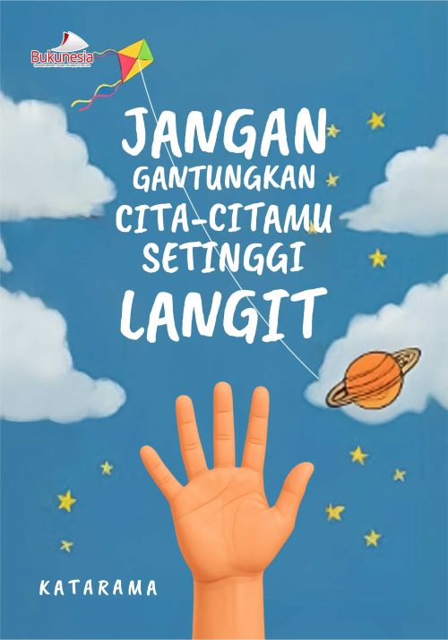 Buku Jangan Gantungkan Cita-Citamu Setinggi Langit