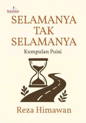 Buku Selamanya Tak Selamanya Kumpulan Puisi