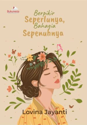 Buku Berpikir Seperlunya, Bahagia Sepenuhnya