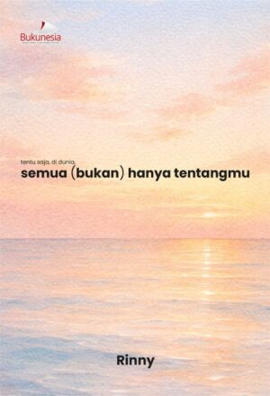 Buku tentu saja, di dunia, semua (bukan) hanya tentangmu