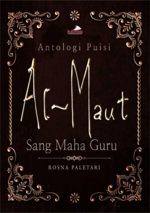 Buku Antologi Puisi Al-Maut Sang Maha Guru