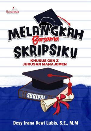 Buku Melangkah Bersama Skripsiku Khusus Gen Z Jurusan Manajemen