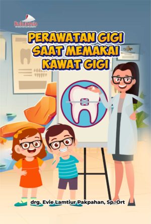Buku Perawatan Gigi Saat Memakai Kawat Gigi