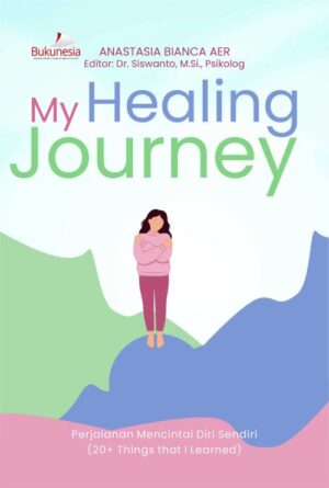 Buku My Healing Journey Perjalanan Mencintai Diri Sendiri (20+ Things that I Learned)