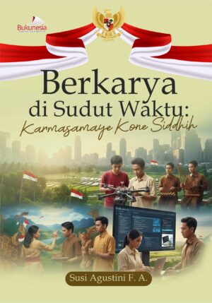 Buku Berkarya Di Sudut Waktu: Karmasamaye Kone Siddhih