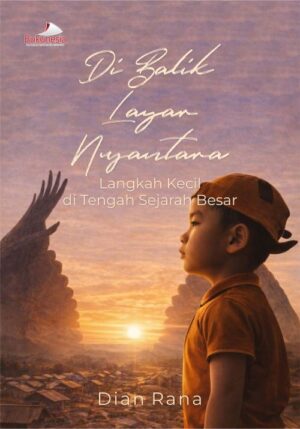 Buku Di Balik Layar Nusantara Langkah Kecil di Tengah Sejarah Besar