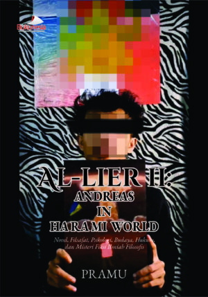 Buku Al-Lier II: Andreas In Ha Ra Mi World Novel, Filsafat, Psikologi, Budaya, Hukum, Dan Misteri Fiksi Ilmiah Filosofis