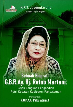 Buku Sebuah Biografi G.B.R.Ay. Hj. Retno Martani: Jejak Langkah Pengabdian Putri Kedaton Kadipaten Pakualaman