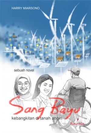 Buku Sebuah Novel Sang Bayu Kebangkitan Di Tanah Angin