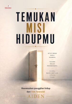 Buku Temukan Misi Hidupmu Menemukan Panggilan Hidup dari Titik Terendah