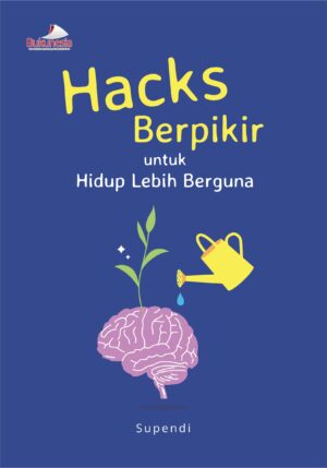 Buku Hacks Berpikir Untuk Hidup Lebih Berguna
