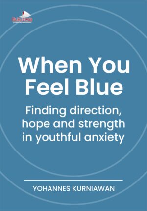 Buku When You Feel Blue Finding direction, hope and strength in youthful anxiety