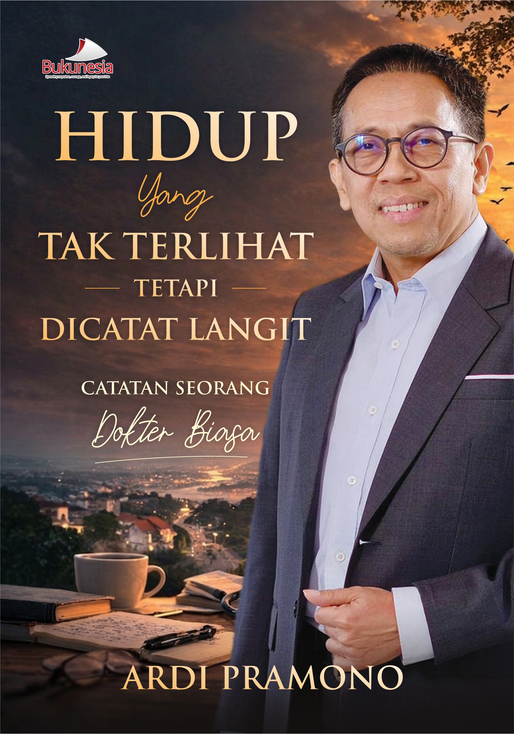 Buku Hidup Yang Tak Terlihat Tetapi Dicatat Langit Catatan Seorang Dokter Biasa