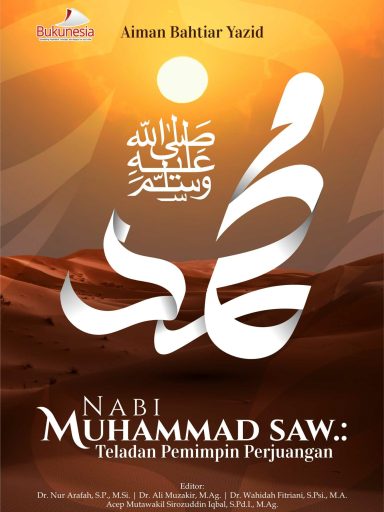 Buku NABI MUHAMMAD SAW.: TELADAN PEMIMPIN PERJUANGAN