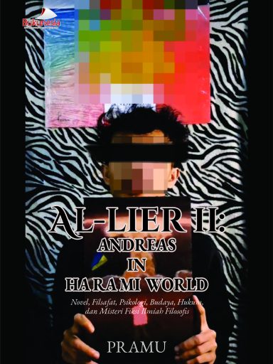 Buku Al-Lier II: Andreas In Ha Ra Mi World Novel, Filsafat, Psikologi, Budaya, Hukum, Dan Misteri Fiksi Ilmiah Filosofis