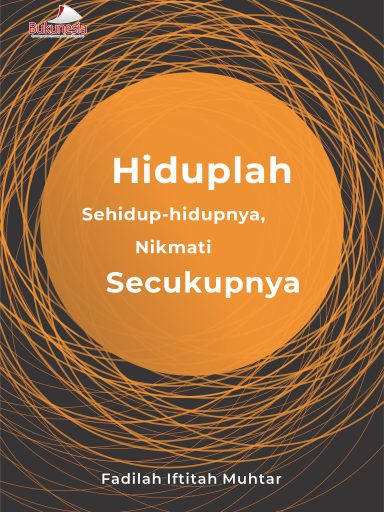 Buku Hiduplah Sehidup-hidupnya, Nikmati Secukupnya