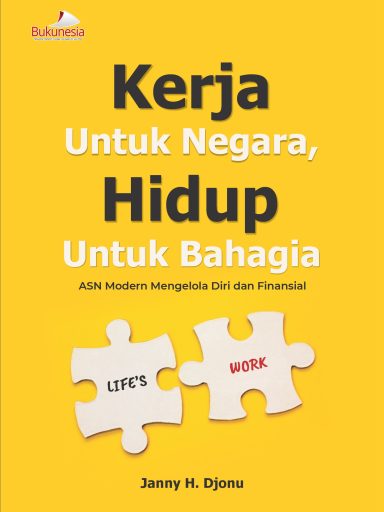 buku-kerja-untuk-negara-hidup-untuk-bahagia-asn-modern-mengelola-diri-dan-finansial