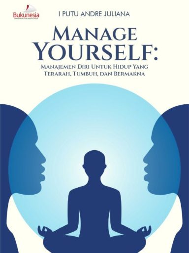 buku-manage-yourself-manajemen-diri-untuk-hidup-yang-terarah-tumbuh-dan-bermakna