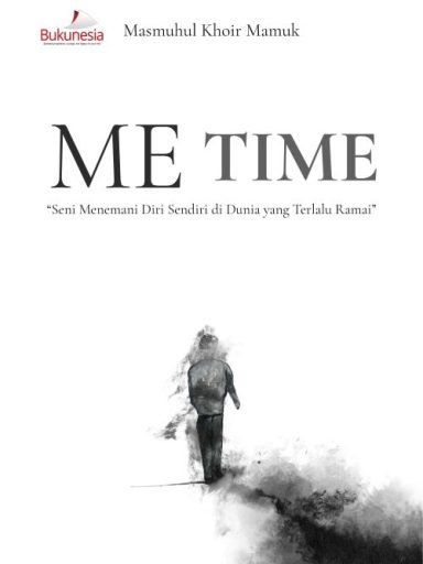 Buku Me Time “Seni Menemani Diri Sendiri di Dunia yang Terlalu Ramai”